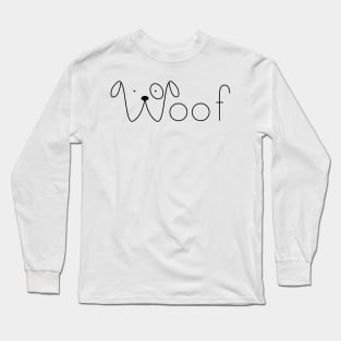 Its time for woof! Long Sleeve T-Shirt